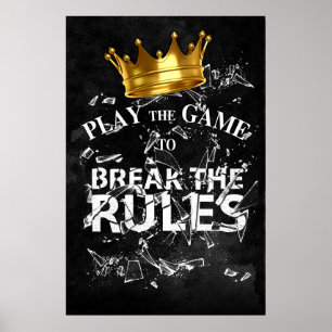 Play the Game Break the Rules - King Mode Poster