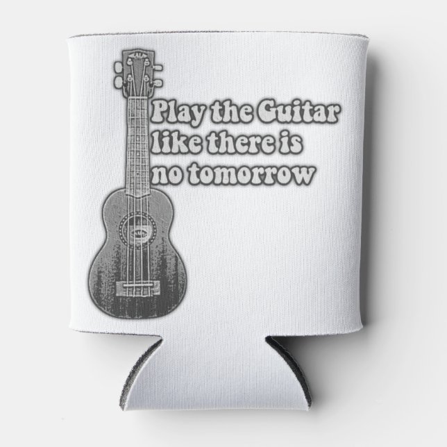 Play the guitar like there is no tomorrow can cooler (Front)