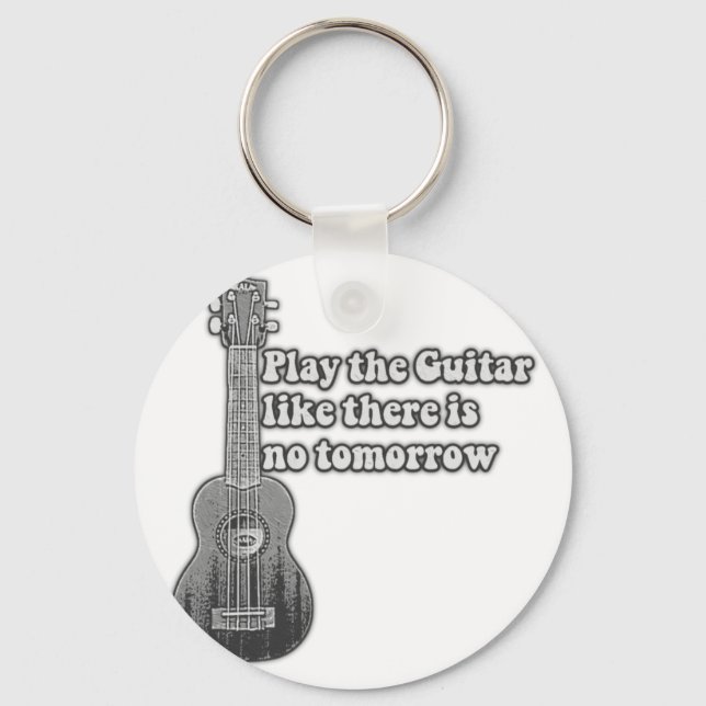 Play the guitar like there is no tomorrow keychain (Front)