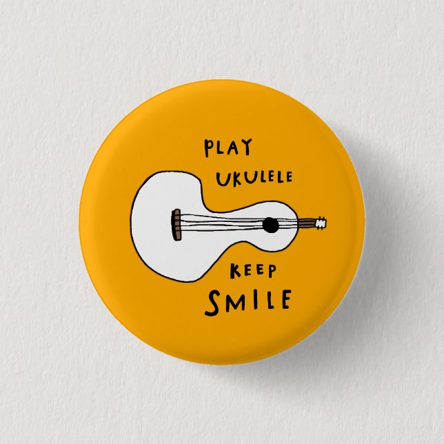 Play ukulele, keep smile 1 inch round button (Front)