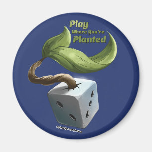 Play Where You're Planted Magnet