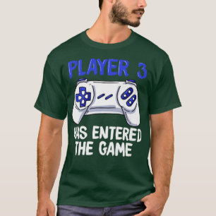Player 3 Has Entered The Game Baby Pregnancy Annou T-Shirt