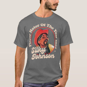 Player Hater of the Year 2002 Silky Johnson 1 T-Shirt