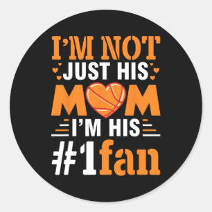 Player I'm Not Just His Mom I'm His Number 1 Fan  Classic Round Sticker