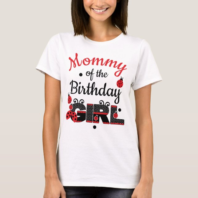 Playera Mommy of the birthday ladybug custom desig T-Shirt (Front)