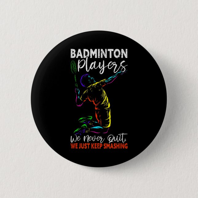 Players Never Quit We Just Keep Smashing Funny Bad 2 Inch Round Button (Front)