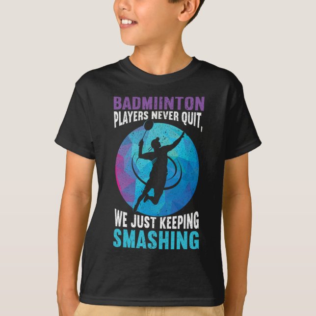 Players Never Quit We Just Keep Smashing Funny Bad T-Shirt (Front)