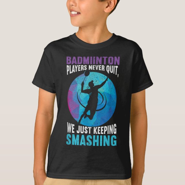 Players Never Quit We Just Keep Smashing Funny Bad T-Shirt (Front)