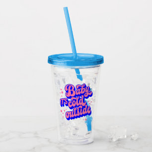 Playful Baby, It’s Cold Outside Winter Design Acrylic Tumbler