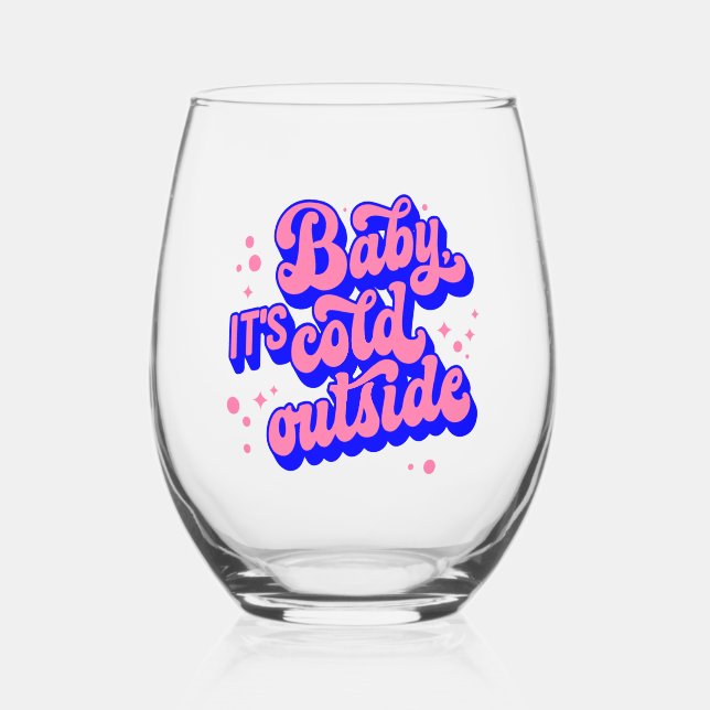 Playful Baby, It’s Cold Outside Winter Design Stemless Wine Glass (Front)