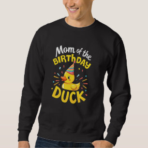 Playful Mom of the Birthday Duck Rubber Duck Sweatshirt
