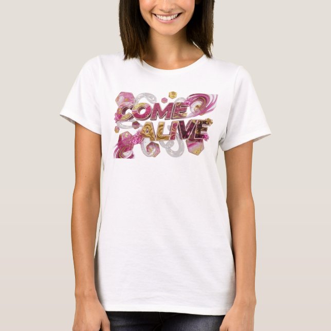 Playful Pink COME ALIVE Graphic Tee (Front)