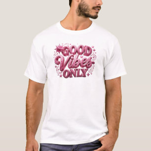 Playful Pink GOOD VIBES ONLY Art Composition T-Shirt