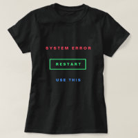 Playful T-Shirt Restart System Error - Custom Text