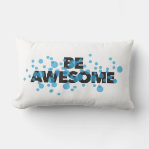 Playful, vibrant, bold, modern design Be Awesome Lumbar Pillow