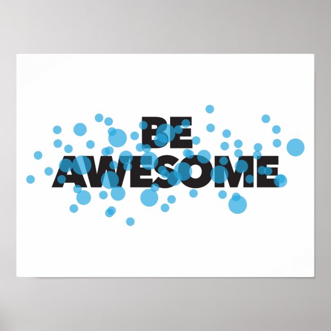 Playful, vibrant, bold, modern design Be Awesome Poster (Front)