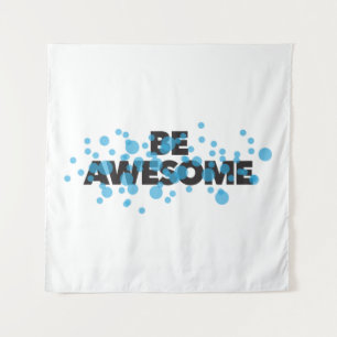 Playful, vibrant, bold, modern design Be Awesome Tapestry