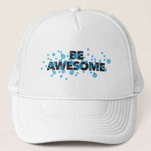 Playful, vibrant, bold, modern design Be Awesome Trucker Hat
