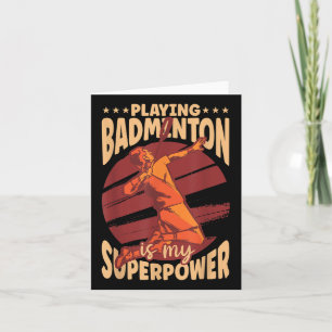 Playing Badminton Is My Superpower Sports Lover Pl Card