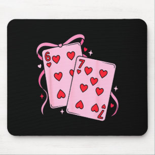 Playing Card Valentine’s Day 67 Preppy Six Seven 6 Mouse Pad