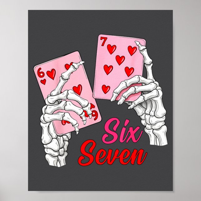 Playing Cards 67 Valentine Skeleton Hand Six Seven Poster (Front)