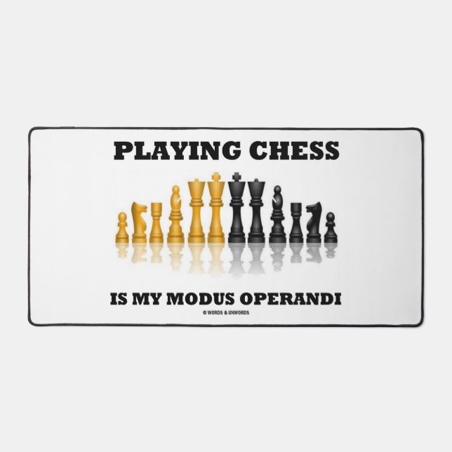 Playing Chess Is My Modus Operandi Chess Set Humou Desk Mat (Front)