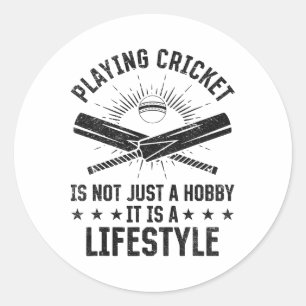 Playing Cricket Is Not Just A Hob  Classic Round Sticker