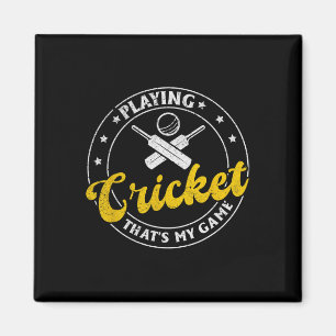 Playing Cricket That's My Game - Cricketing Cricke Magnet
