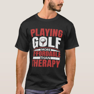 Playing Golf Is Therapy Fun Golfing Player Golfer  T-Shirt