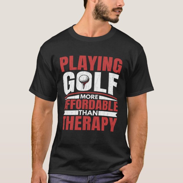 Playing Golf Is Therapy Fun Golfing Player Golfer  T-Shirt (Front)