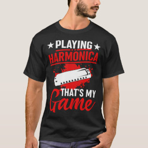 Playing Harmonica That s My Game Harmonia Musician T-Shirt