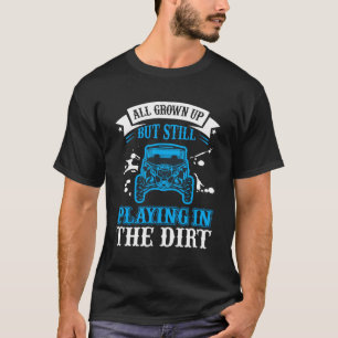 Playing In The Dirt-Blue Sxs Utv T-Shirt