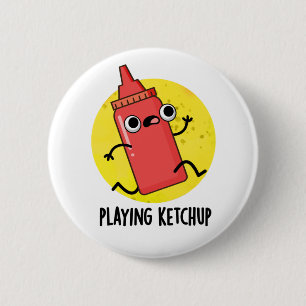 Playing Ketchup Funny Sauce Pun 2 Inch Round Button