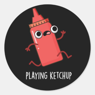 Playing Ketchup Funny Sauce Pun Dark BG Classic Round Sticker