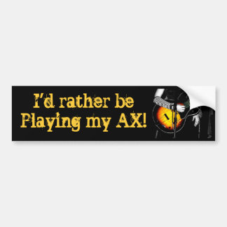 playing my axe Bumper Sticker