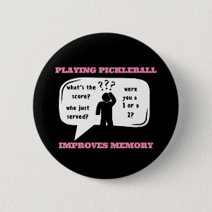 Playing Pickleball Improves Memory Funny 2 Inch Round Button