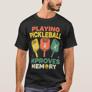 Playing pickleball improves memory funny picklebal T-Shirt