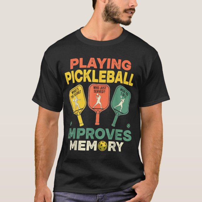 Playing pickleball improves memory funny picklebal T-Shirt (Front)