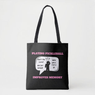 Playing Pickleball Improves Memory Funny Tote Bag