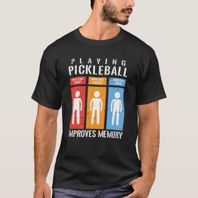 Playing Pickleball Improves Memory Pickleball Play T-Shirt (Front)
