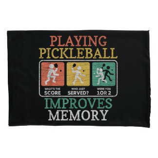 Playing Pickleball Improves Memory  Pillowcase