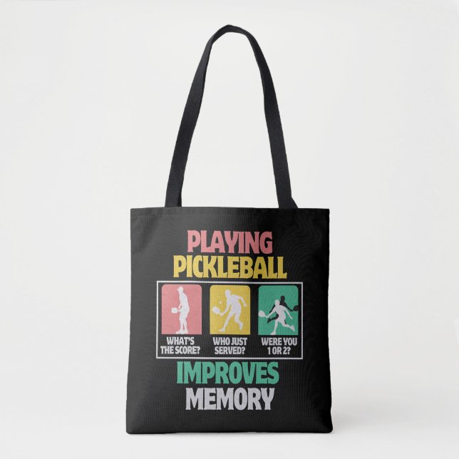 Playing Pickleball Improves Memory Tote Bag (Front)