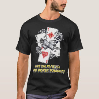Playing Strip Poker Tonight Card Game Friends T-Shirt