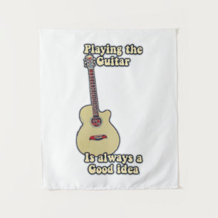 Playing the guitar is always a good idea. tapestry
