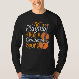 Playing Violin Violins Player Music Violinist Gra T-Shirt
