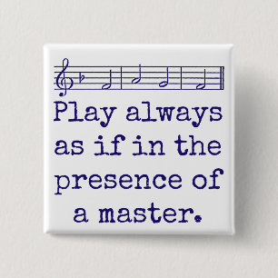 Plays Always As If In The Presence - Music Quote  2 Inch Square Button