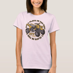 Plays in the Dirt ATV T-Shirt
