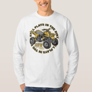 Plays in the Dirt ATV T-Shirt
