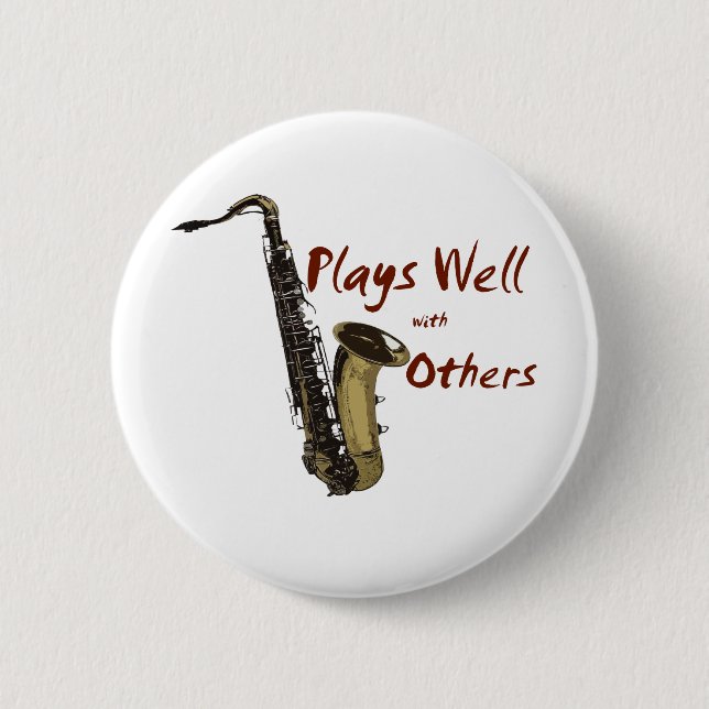 Plays Well Saxophone 2 Inch Round Button (Front)