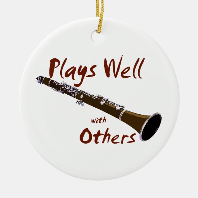 Plays Well with Others Clarinet Ceramic Ornament (Front)